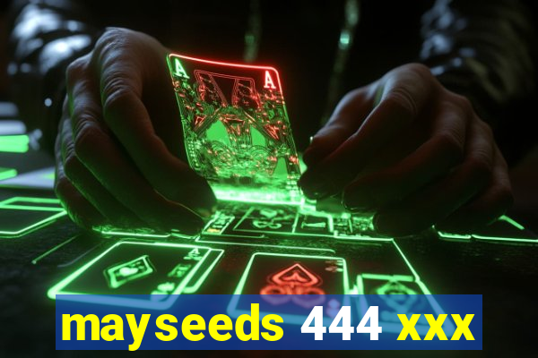 mayseeds 444 xxx